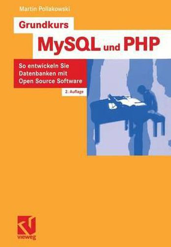 Cover image for Grundkurs MySQL Und PHP: So Entwickeln Sie Datenbanken Mit Open Source Software