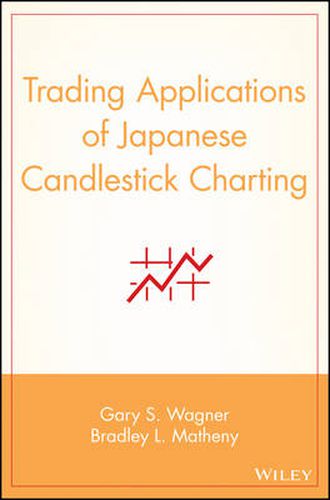 Trading Applications of Japanese Candlestick Charting