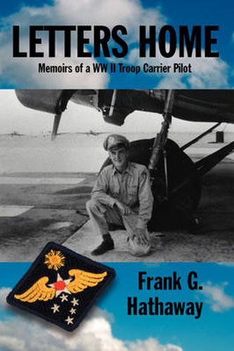 Cover image for Letters Home: Memoirs of a WW II Troop Carrier Pilot