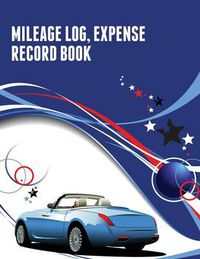 Cover image for Mileage Log, Expense Record Book