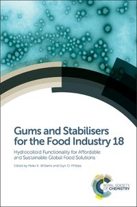 Cover image for Gums and Stabilisers for the Food Industry 18: Hydrocolloid Functionality for Affordable and Sustainable Global Food Solutions