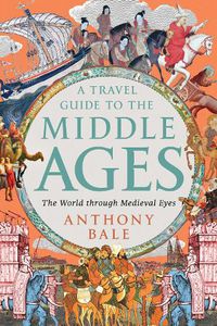 Cover image for A Travel Guide to the Middle Ages