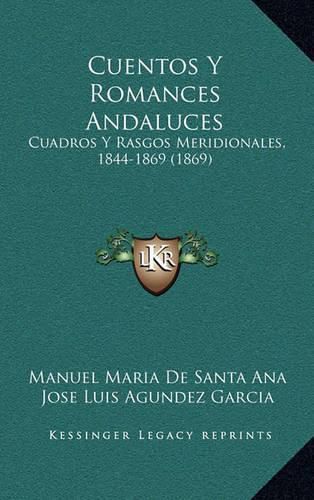 Cover image for Cuentos y Romances Andaluces: Cuadros y Rasgos Meridionales, 1844-1869 (1869)