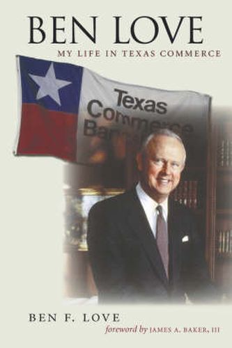 Cover image for Ben Love: My Life in Texas Commerce