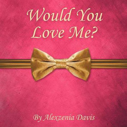 Cover image for Would You Love Me?