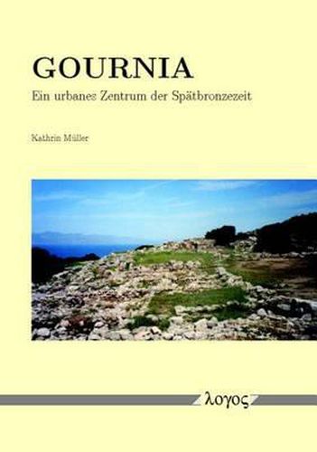 Cover image for Gournia - Ein Urbanes Zentrum Der Spatbronzezeit