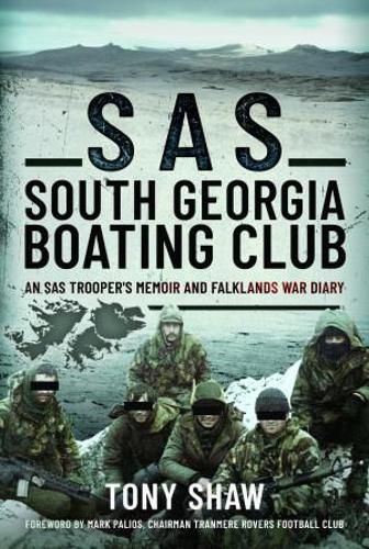 Cover image for SAS South Georgia Boating Club: An SAS Trooper's Memoir and Falklands War Diary