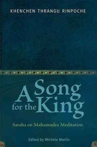 Cover image for A Song for the King: Saraha on Mahamudra Meditation