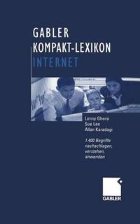 Cover image for Gabler Kompakt-Lexikon Internet: 1.400 Begriffe Nachschlagen, Verstehen, Anwenden