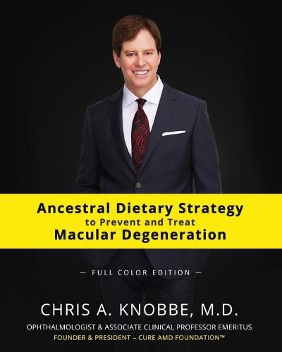 Cover image for Ancestral Dietary Strategy to Prevent and Treat Macular Degeneration: Full Color Paperback Edition