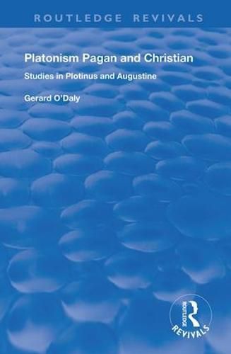 Cover image for Platonism Pagan and Christian: Studies in Plotinus and Augustine