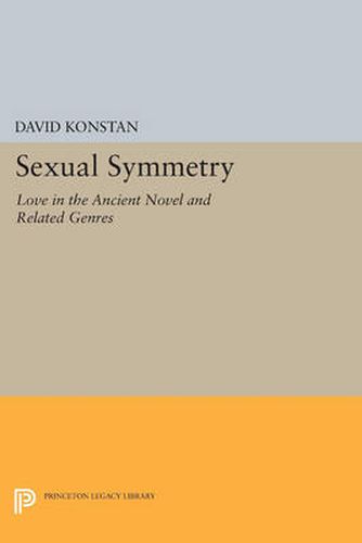Cover image for Sexual Symmetry: Love in the Ancient Novel and Related Genres