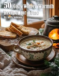 Cover image for 50 Cozy Winter Warmth Recipes for Home