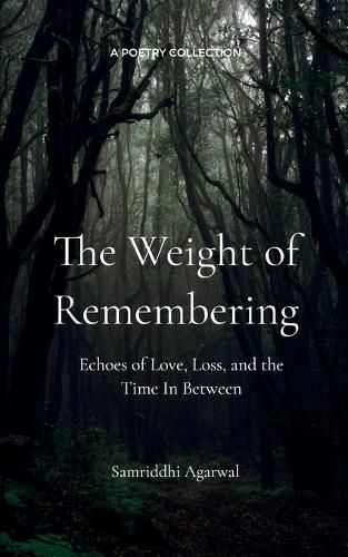 Cover image for The Weight of Remembering-Echoes of Love, Loss, and the Time In Between