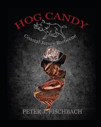 Cover image for Hog Candy: Coastal Jersey Barbecue
