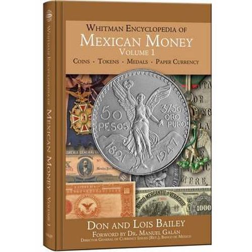 Cover image for Whitman Encyclopedia of Mexican Money, Volume 1