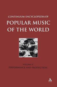 Cover image for Continuum Encyclopedia of Popular Music of the World, Volume 2: Performance and Production