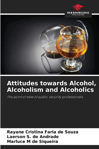 Cover image for Attitudes towards Alcohol, Alcoholism and Alcoholics