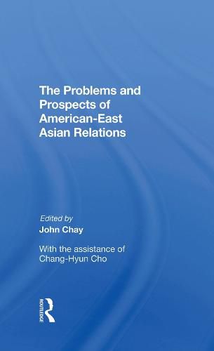 Cover image for The Problems and Prospects of American-East Asian Relations