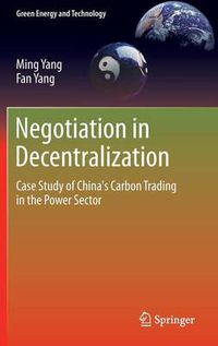 Cover image for Negotiation in Decentralization: Case Study of China's Carbon Trading in the Power Sector