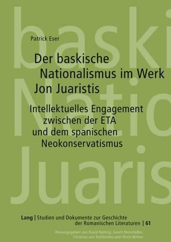 Cover image for Der Baskische Nationalismus Im Werk Jon Juaristis: Intellektuelles Engagement Zwischen Der Eta Und Dem Spanischen Neokonservatismus