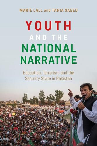 Cover image for Youth and the National Narrative: Education, Terrorism and the Security State in Pakistan