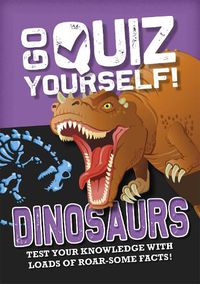 Cover image for Go Quiz Yourself!: Dinosaurs