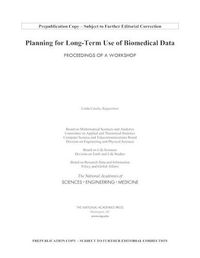 Cover image for Planning for Long-Term Use of Biomedical Data: Proceedings of a Workshop