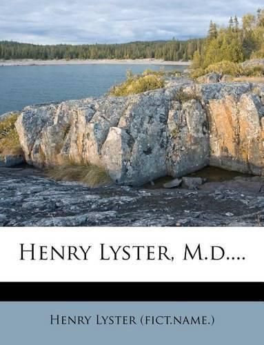 Cover image for Henry Lyster, M.D....