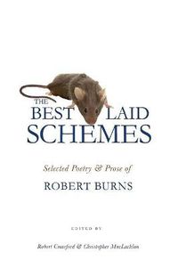 Cover image for The Best Laid Schemes: Selected Poetry and Prose of Robert Burns