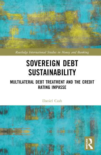 Cover image for Sovereign Debt Sustainability: Multilateral Debt Treatment and the Credit Rating Impasse