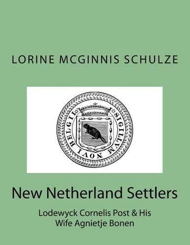 New Netherland Settlers: Lodewyck Cornelis Post & His Wife Agnietje Bonen