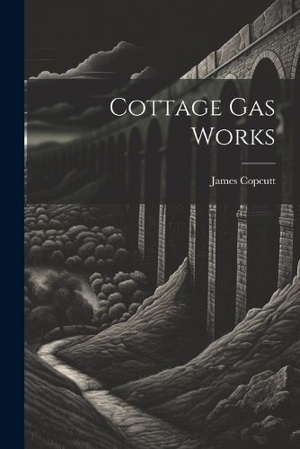 Cover image for Cottage Gas Works