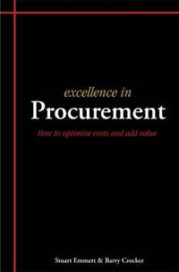 Cover image for Excellence in Procurement: Hhow to Optimise Costs and Add Value