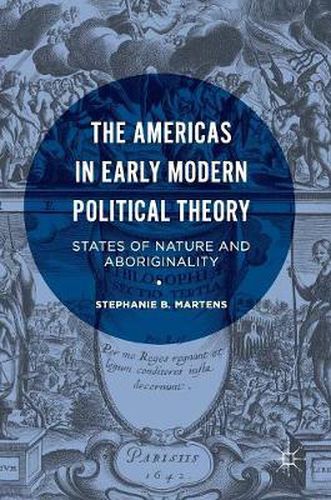 Cover image for The Americas in Early Modern Political Theory: States of Nature and Aboriginality