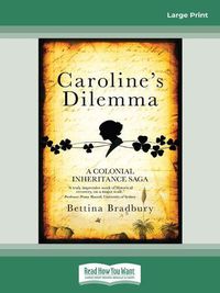 Cover image for Caroline's Dilemma: A colonial inheritance saga