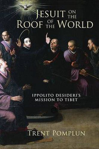 Cover image for Jesuit on the Roof of the World: Ippolito Desideri's Mission to Tibet