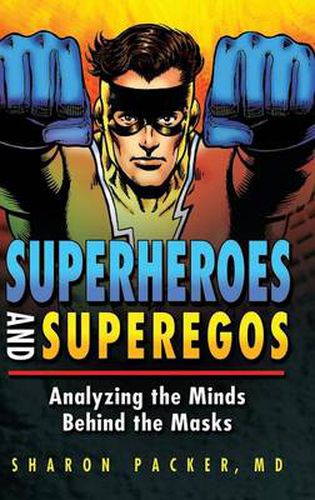 Cover image for Superheroes and Superegos: Analyzing the Minds Behind the Masks