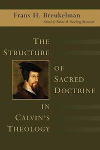 Cover image for The Structure of Sacred Doctrine in Calvin's Theology