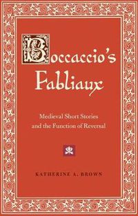 Cover image for Boccaccio's Fabliaux: Medieval Short Stories and the Function of Reversal