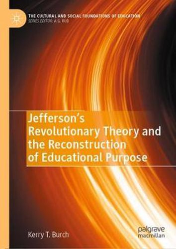 Cover image for Jefferson's Revolutionary Theory and the Reconstruction of Educational Purpose