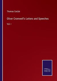 Cover image for Oliver Cromwell's Letters and Speeches