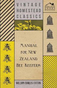 Cover image for Manual For New Zealand Bee Keepers