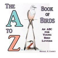 Cover image for The A to Z Book of Birds: An ABC for Young Bird Lovers