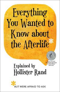 Cover image for Everything You Wanted to Know about the Afterlife but Were Afraid to Ask