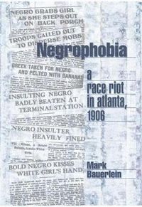 Cover image for Negrophobia: A Race Riot in Atlanta, 1906