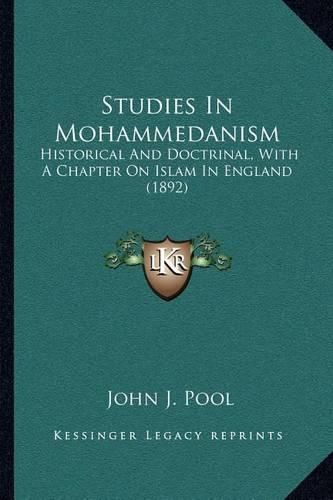 Studies in Mohammedanism: Historical and Doctrinal, with a Chapter on Islam in England (1892)