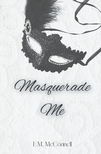 Cover image for Masquerade Me