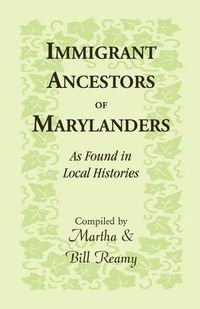 Cover image for Immigrant Ancestors of Marylanders, as Found in Local Histories