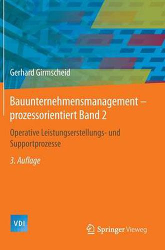 Cover image for Bauunternehmensmanagement-prozessorientiert Band 2: Operative Leistungserstellungs- und Supportprozesse